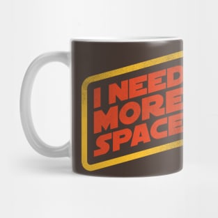 I Need More Space! Mug